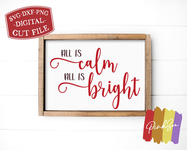 All is Calm All is Bright SVG Files | Christmas Sign Svg | Christmas Svg | Commercial Use | Digital Cut Files (1094319201) SVG PinkZou 