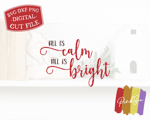 All is Calm All is Bright SVG Files | Christmas Sign Svg | Christmas Svg | Commercial Use | Digital Cut Files (1094319201) SVG PinkZou 
