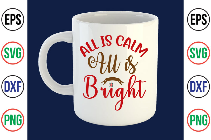 All is Calm All is Bright svg SVG nirmal108roy 
