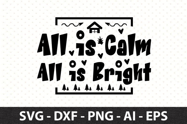 All is Calm All is Bright svg SVG orpitasn 