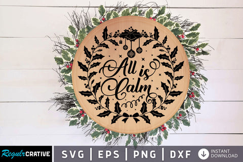 All is calm SVG Design SVG Regulrcrative 