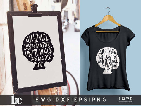 All Lives Can't Matter Until Black Lives Matter too | BLM cut file SVG TheBlackCatPrints 