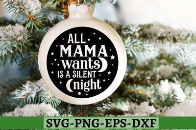 All mama wants is a silent night SVG, All mama wants is a silent night SVG DESIGNISTIC 