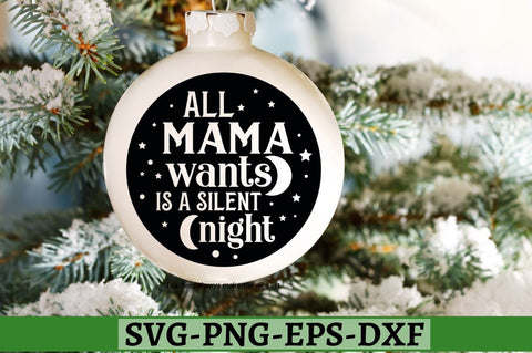 All mama wants is a silent night SVG, All mama wants is a silent night SVG DESIGNISTIC 
