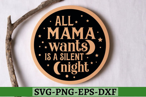All mama wants is a silent night SVG, All mama wants is a silent night SVG DESIGNISTIC 