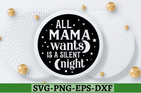 All mama wants is a silent night SVG, All mama wants is a silent night SVG DESIGNISTIC 