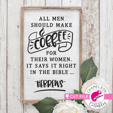 All men should make coffee for their women - Hebrews - funny SVG SVG Chameleon Cuttables 