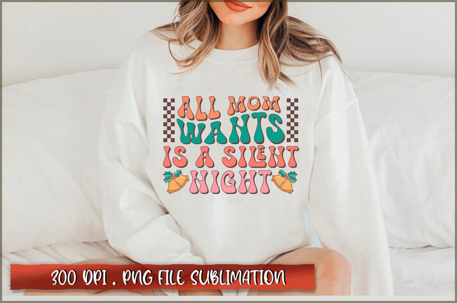 All mom wants is a silent night Sublimation SVG Shetara Begum 
