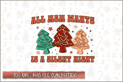 All mom wants is a silent night Sublimation SVG Shetara Begum 