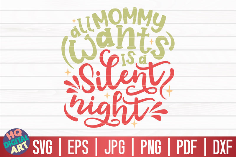All mommy wants is a silent night SVG | Funny Christmas Quote SVG HQDigitalArt 