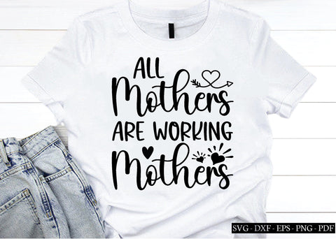 all mothers are working mothers svg SVG designstore 