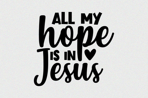 all my hope is in jesus SVG orpitasn 