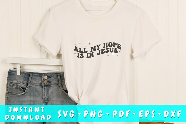 All my hope is in Jesus wavy SVG, Groovy letters SVG, Christian quote SVG, Religious SVG SVG HappyDesignStudio 