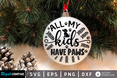 All my kids have paws SVG Design SVG Regulrcrative 