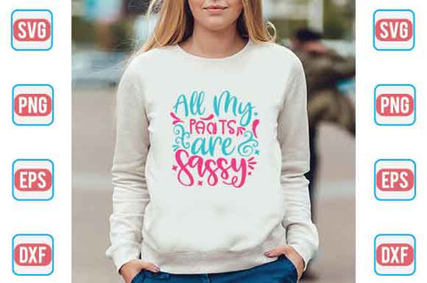 All My Pants Are Sassy SVG SVG Creativeart88 