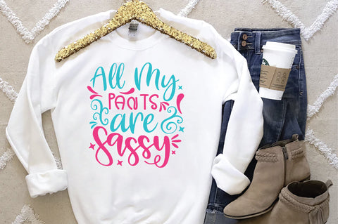 All My Pants Are Sassy SVG SVG Creativeart88 