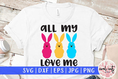 All my peeps love me – Easter SVG EPS DXF PNG Cutting Files SVG CoralCutsSVG 