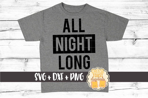 All Night Long - Funny Bartending SVG PNG DXF Cut Files SVG Cheese Toast Digitals 
