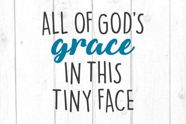 All Of God’s Grace In This Tiny Face Svg SVG cricutfilesmg 