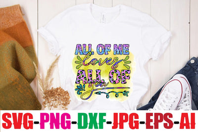 All of me loves all of you Sublimation SVG MStudio 
