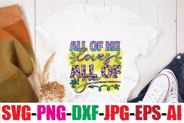 All of me loves all of you Sublimation SVG MStudio 