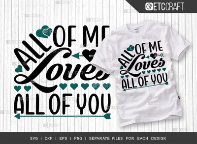 All Of Me Loves All Of You SVG Cut File | Love Gift Svg | Romance Svg | True Love Svg | Valentines Day Svg | 14 February Svg | Valentine's Day Quote Design SVG ETC Craft 