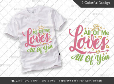 All Of Me Loves All Of You SVG Cut File | Marriage Svg | Bride Svg | Groom Svg | Engagement Svg | Wedding Svg | Dxf | Eps | Png | T-shirt Design SVG ETC Craft 