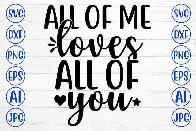 ALL OF ME LOVES ALL OF YOU SVG Cut File SVG Syaman 