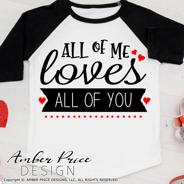 All of me loves all of you SVG | Cute Valentine's Day SVG PNG DXF | Valentine's Day Shirt SVG | Kid's Valentine's SVGs | Amber Price Design SVG Amber Price Design 