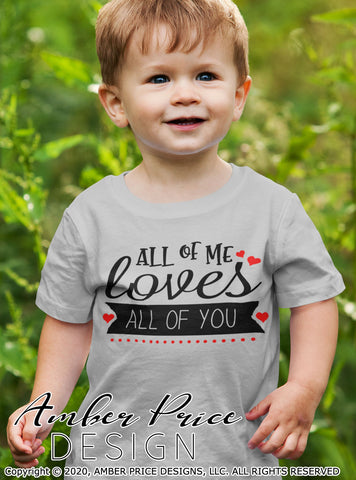 All of me loves all of you SVG | Cute Valentine's Day SVG PNG DXF | Valentine's Day Shirt SVG | Kid's Valentine's SVGs | Amber Price Design SVG Amber Price Design 