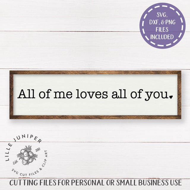 All of Me Loves All of You SVG | Love SVG | Rustic Sign SVG SVG LilleJuniper 