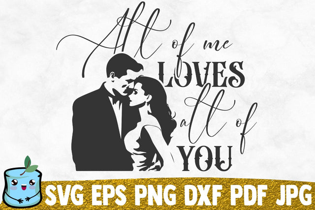 All Of Me Loves All Of You SVG MintyMarshmallows 