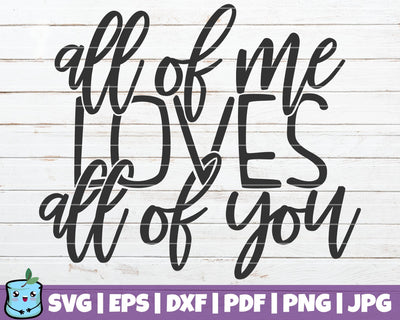 All Of Me Loves All Of You SVG MintyMarshmallows 