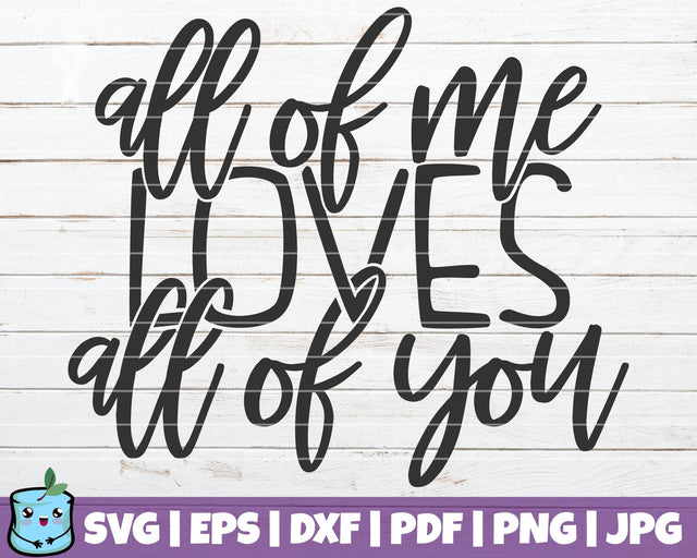 All Of Me Loves All Of You SVG MintyMarshmallows 