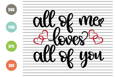 All of Me Loves all of You Svg Png Dxf Eps File SVG Artstoredigital 