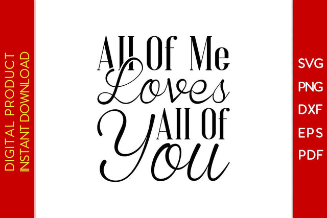 All Of Me Loves All Of You SVG PNG PDF Cut File SVG Creativedesigntee 
