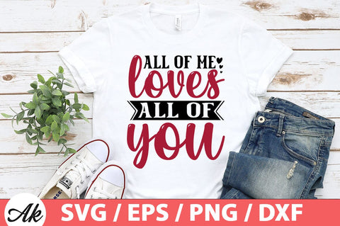 All of me loves all of you SVG SVG akazaddesign 