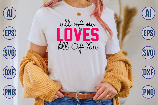 All Of Me Loves All Of You svg SVG nirmal108roy 