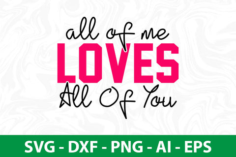 All Of Me Loves All Of You svg SVG nirmal108roy 