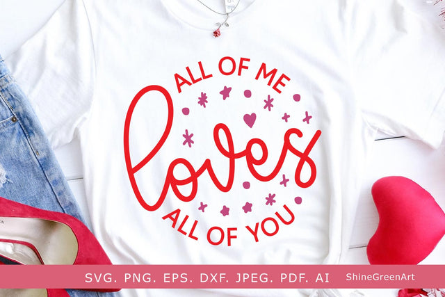 All of Me Loves All of You | Valentine's Day SVG Cut File SVG Shine Green Art 