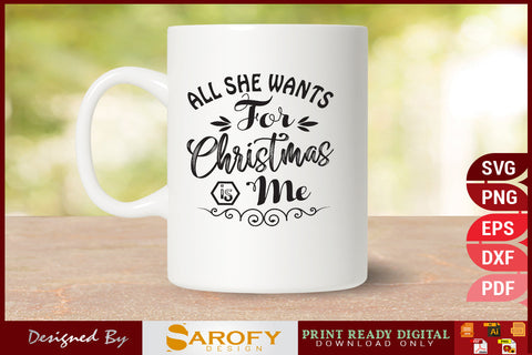 All she wants for Christmas is me funny design SVG Sarofydesign 