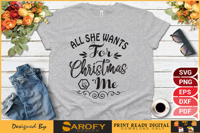 All she wants for Christmas is me funny design SVG Sarofydesign 
