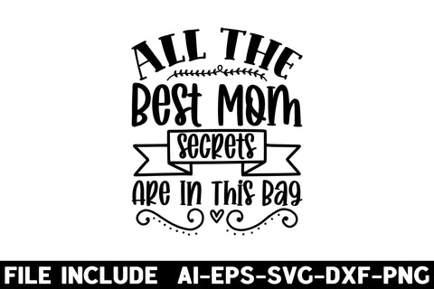 All the best mom secrets are in this bag SVG Rupkotha 