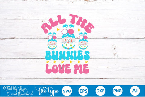 All The Bunnies Love Me SVG Cut File SVGs,Quotes and Sayings,Food & Drink,On Sale, Print & Cut SVG DesignPlante 503 