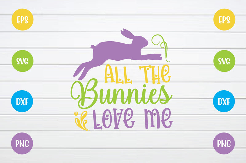 all the bunnies love me svg SVG sk.swapon Roy 