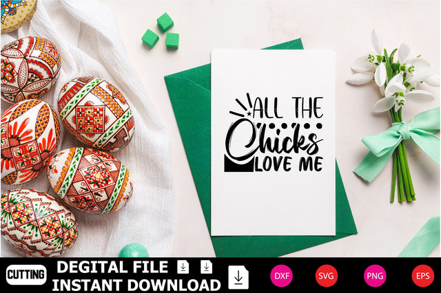 All The Chicks Love Me SVG Shahin alam 