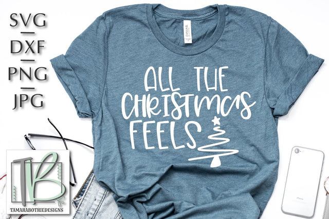 All The Christmas Feels SVG, Christmas Vibes SVG, Christmas Cut File SVG TB Designs 