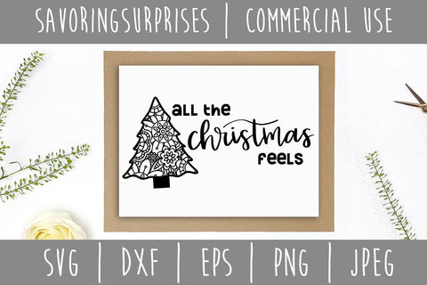All the Christmas Feels SVG SavoringSurprises 