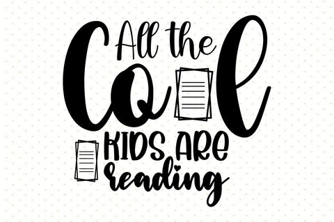 All the Cool Kids Are Reading SVG orpitasn 