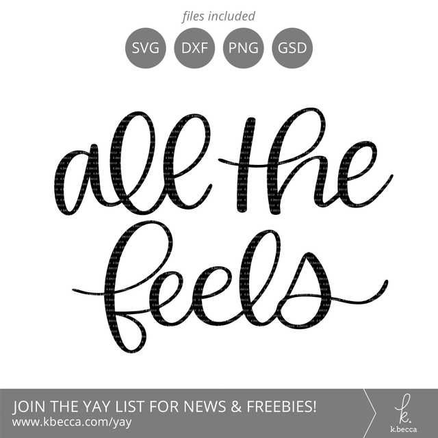 All the Feels SVG k.becca 